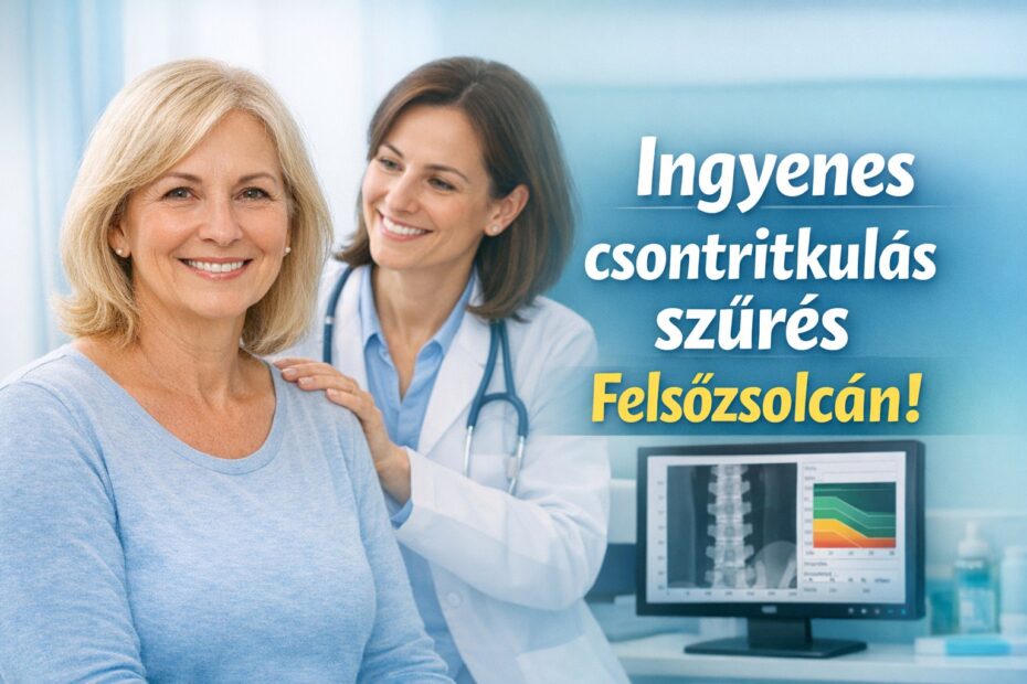 Ingyenes csontritkulás szűrővizsgálat Felsőzsolcán!