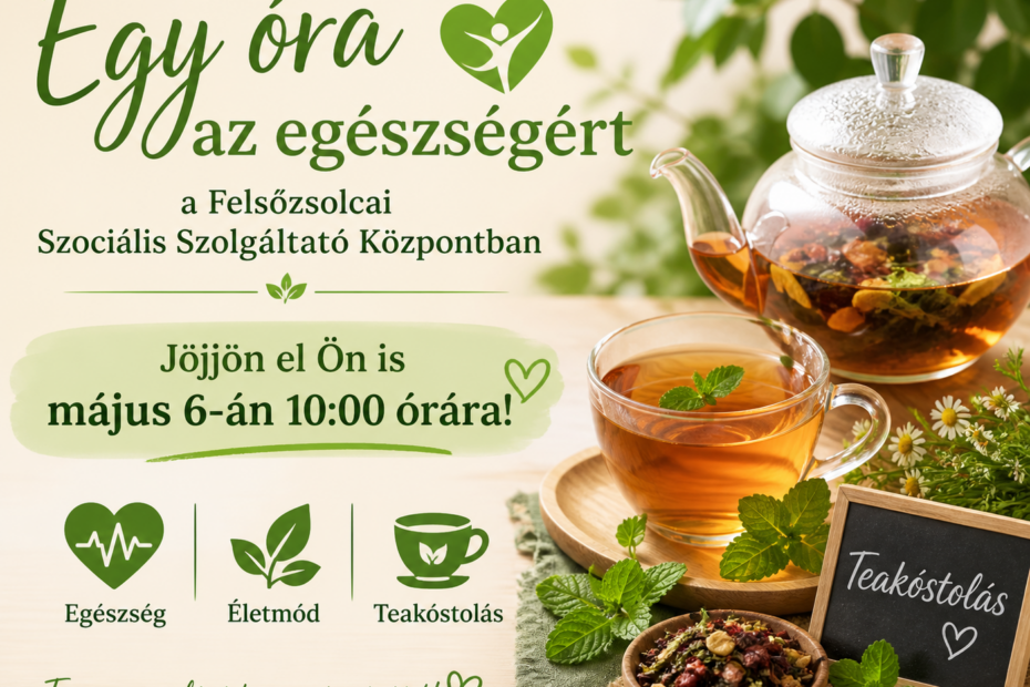 Egy óra az egészségért – Teakóstolásra hív a családsegítő központ