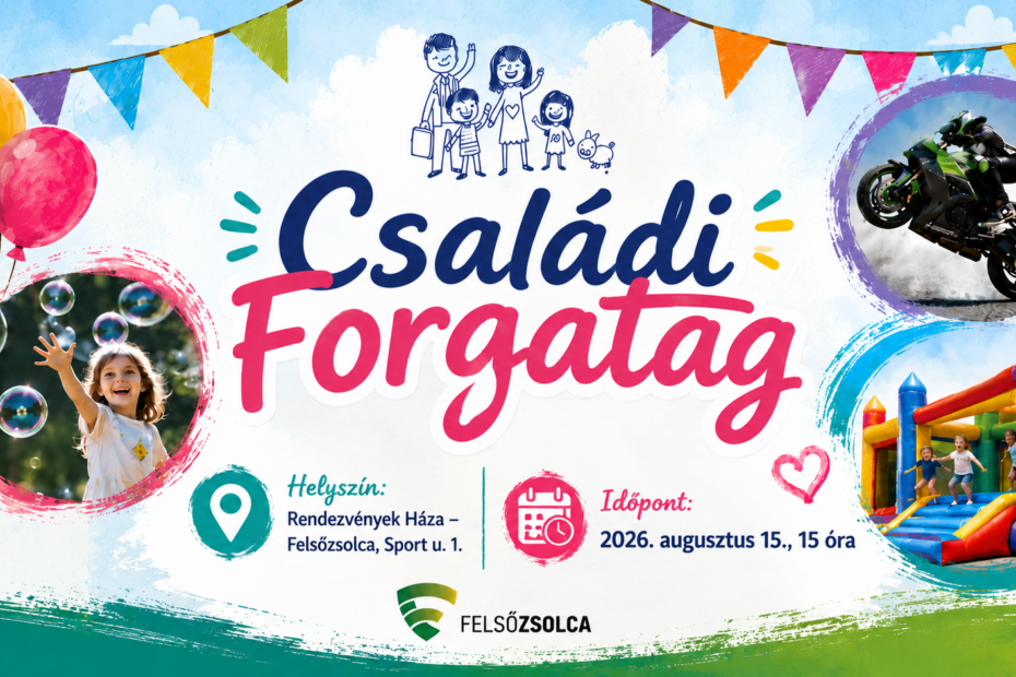 Augusztus 15-én ismét várja a családokat a Családi Forgatag Felsőzsolcán!