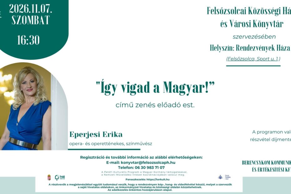 Így vigad a Magyar! – Zenés előadóest Felsőzsolcán
